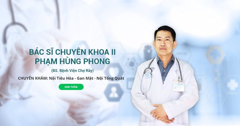 Bác sĩ Phạm Hùng Phong - Bác sĩ chữa ung thư gan giỏi TPHCM